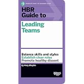 HBR Guide to Leading Teams (HBR Guide Series)