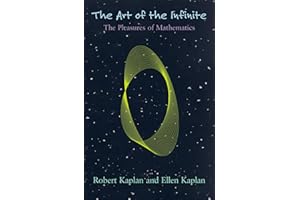The Art of the Infinite: The Pleasures of Mathematics