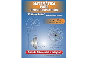 MATEMÁTICA PARA UNIVERSITARIOS: "El Gran Salto" ... a las Ciencias y la Ingeniería
