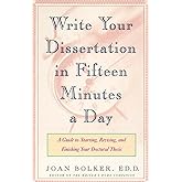 Writing Your Dissertation in Fifteen Minutes a Day: A Guide to Starting, Revising, and Finishing Your Doctoral Thesis