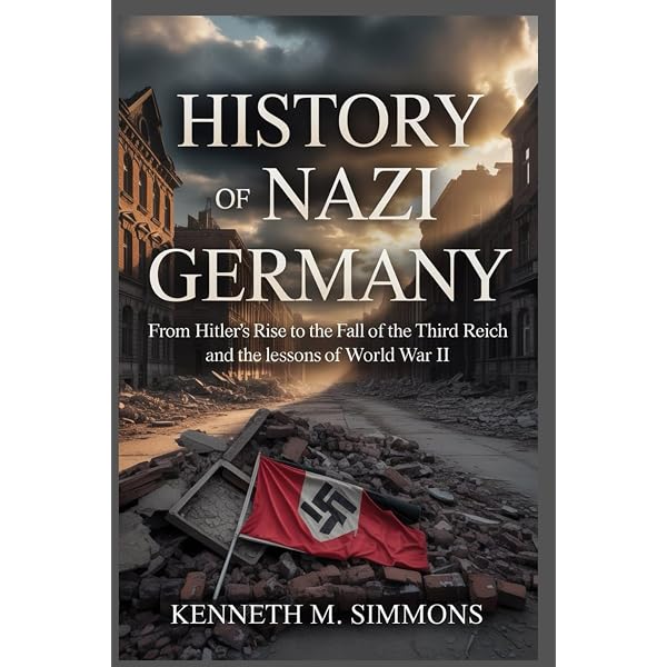 The Illustrated History of the Nazis: The Nightmare Rise and Fall