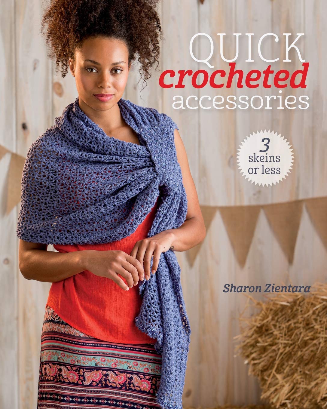 Quick Crocheted Accessories (3 Skeins or Less)