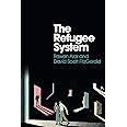 The Refugee System: A Sociological Approach