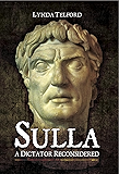 Sulla: A Dictator Reconsidered