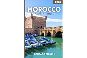 Morocco travel guide 2026: Must-See Attractions, Hidden Gems, Travel Tips & Local Experiences Across Morocco