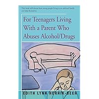 For Teenagers Living With a Parent Who Abuses Alcohol/Drugs