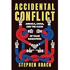 Accidental Conflict: America, China, and the Clash of False Narratives
