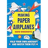 Making Paper Airplanes: Fold Your Own Aircraft and Watch Them Fly!