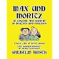 Max und Moritz in English and Deutsch: A Boys' Tale in Seven Tricks/Eine Bubengeschichte in sieben Streichen