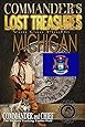 Commander's Lost Treasures You Can Find In Michigan: Follow the Clues and Find Your Fortunes!