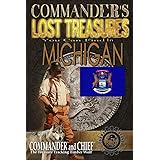 Commander's Lost Treasures You Can Find In Michigan: Follow the Clues and Find Your Fortunes!