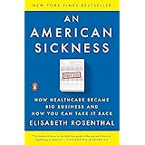 An American Sickness: How Healthcare Became Big Business and How You Can Take It Back