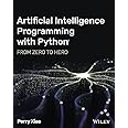 Artificial Intelligence Programming with Python: From Zero to Hero ...