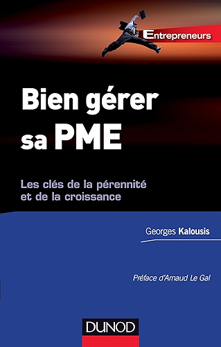 Download Bien gérer sa PME : Les clés de la pérennité et de la croissance (Entrepreneurs) PDF