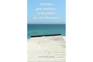 200 Idées pour Améliorer la Rentabilité de votre Pharmacie (French Edition)