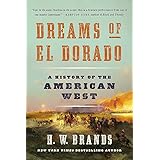 Dreams of El Dorado: A History of the American West