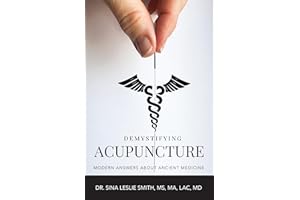 Demystifying Acupuncture: Modern Answers About Ancient Medicine