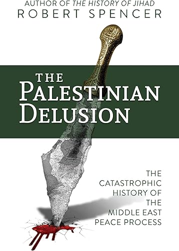 Download The Palestinian Delusion: The Catastrophic History of the Middle East Peace Process PDF