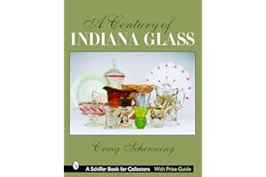 A Century of Indiana Glass: Pattern Identification and Value Guide