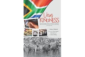 Vein Kindness: Words and Thoughts of Hope, Encouragement, and Kindness While Promoting Blood Donations and Racial Understanding Across South Africa