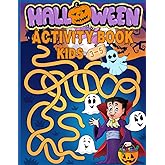 Halloween Activity Book for Kids Ages 3-5: for Kindergarten and Preschool Children - Workbook with Coloring Pages, Games, Mazes, Dot to Dot, Tracing, Logic Puzzles. Fun for Boys and Girls