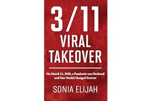 3/11 Viral Takeover: On March 11, 2020, a Pandemic was Declared and Our World Changed Forever