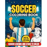 Soccer Coloring Book: Soccer Legends and Stars to Color &ndash; with fun facts and stats inside! The perfect gift for young soccer fans ages 8&ndash;12