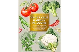 The Seed Lover’s Five-Year Vegetable Garden Planner: Track Seeds, Plot Annual and Perennial Beds, Record Experiments, and Pla