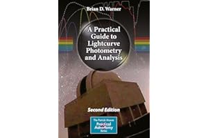 A Practical Guide to Lightcurve Photometry and Analysis (The Patrick Moore Practical Astronomy Series)