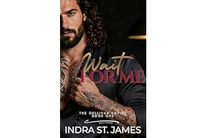 Wait For Me: An Enemies to Lovers, Second Chance, Billionaire Romance : The Sullivan Empire