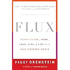 Flux: Women on Sex, Work, Love, Kids, and Life in a Half-Changed World
