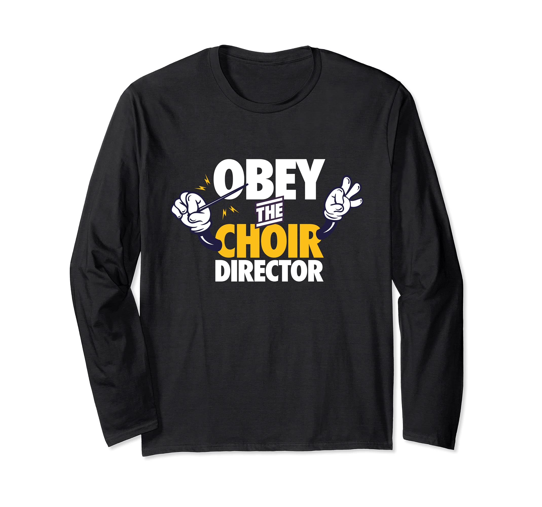 Obey the Choir Director Singing Voice Coach Rehearsal Gift Long Sleeve T-Shirt