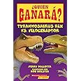 ¿Quien Garana? Tyrannosaurus Rex vs Velociraptor (¿Quién ganará?) (Spanish Edition)