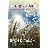 Staring at the Sun: Overcoming the Terror of Death