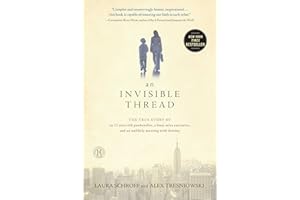 An Invisible Thread: The True Story of an 11-Year-Old Panhandler, a Busy Sales Executive, and an Unlikely Meeting with Destiny
