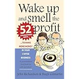 Wake up and smell the profit: 2nd edition