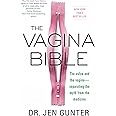 The Vagina Bible: The Vulva and the Vagina: Separating the Myth from the Medicine