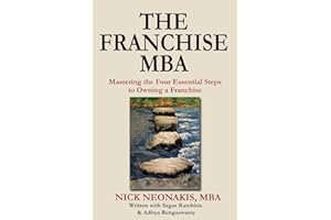 The Franchise MBA: Mastering the 4 Essential Steps to Owning a Franchise