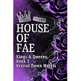 House of Fae: Kings & Queens, Book 1
