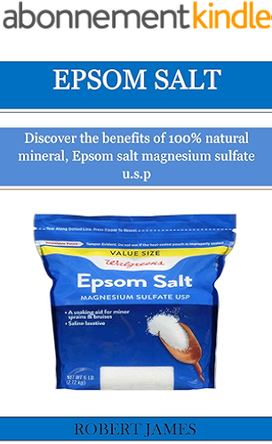 Download EPSOM SALT: Discover the benefits of 100% natural mineral, Epsom salt magnesium sulfate u.s.p (English Edition) PDF
