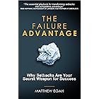 The Failure Advantage: Why Setbacks Are Your Secret Weapon for Success