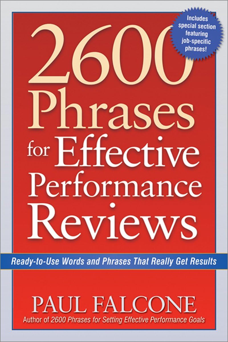 2600 Phrases for Effective Performance Reviews: Ready-to-Use Words and Phrases That Really Get Results