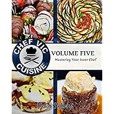 Chef Vic Cuisine Volume Five: Mastering Your Inner Chef