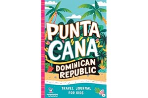 Punta Cana Dominican Republic Travel Journal for Kids: With Prompts to Record Your Big Adventures