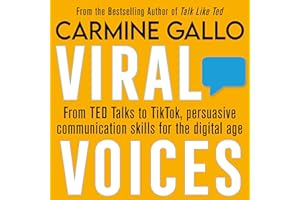 Viral Voices: From TED Talks to TikTok, Persuasive Communication Skills for the Digital Age