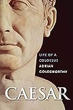 Caesar: Life of a Colossus