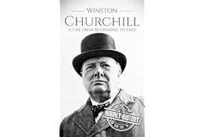 Winston Churchill: A Life from Beginning to End (World War 2 Biographies)