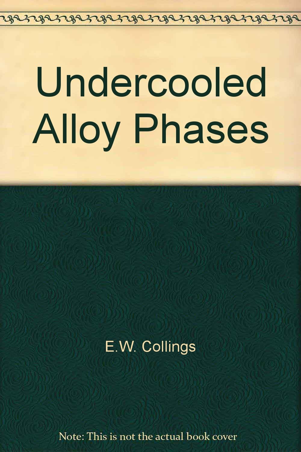Undercooled Alloy Phases 9780873390590 Amazoncom Books - 