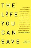 The Life You Can Save: How to Do Your Part to End World Poverty