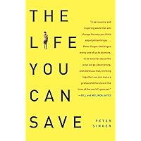 The Life You Can Save: How to Do Your Part to End World Poverty
